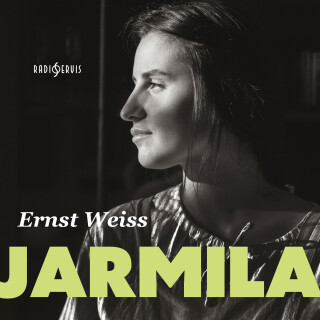 Ernst Weiss: Jarmila - Ernst Weiss - audiokniha
