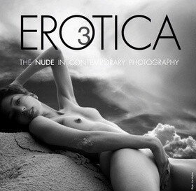 Erotica 3: The Nude in Contemporary Photography - 