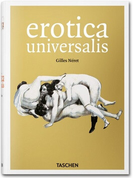 Erotica Universalis - Gilles Néret,Štěpán Neuwirth