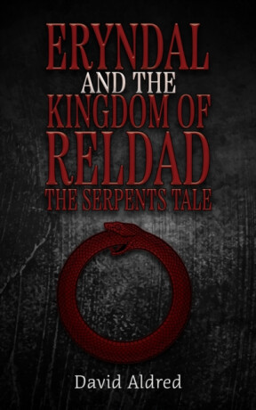 Eryndal and The Kingdom of Reldad: The Serpents Tale - David Aldred