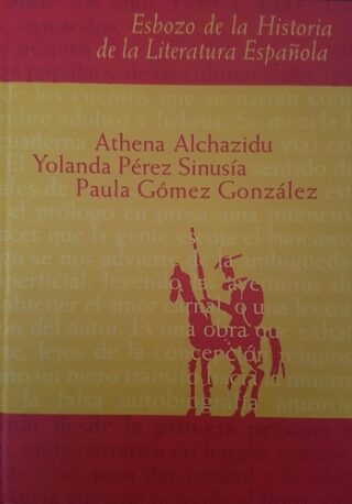 Esbozo de la Historia de la Literatura Espaňola - Athena Alchazidu; Yolanda Pérez Sinuísa; Paula Gómez González