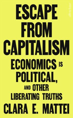 Escape From Capitalism - Clara E. Mattei