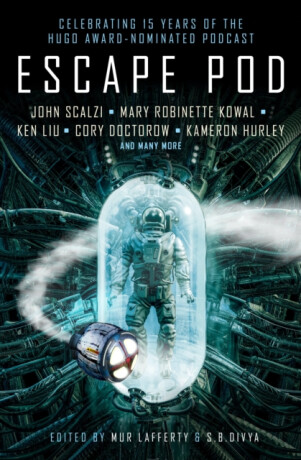 Escape Pod: The Science Fiction Anthology - Doctorow Cory,Tobias S. Buckell,Ted Chiang,N.K. Jemisinová,Ken Liu,Mary Robinette Kowal,Tim Pratt,Ann Lackie