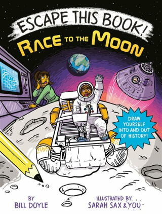 Escape This Book! Race to the Moon - Sarah Sax,Doyle Bill