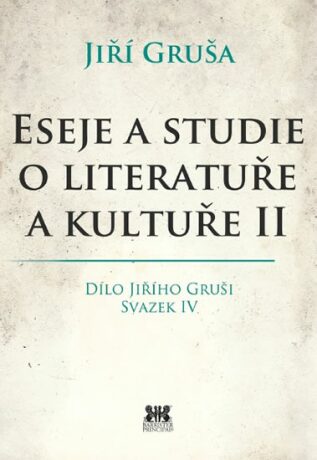 Eseje a studie o literatuře a kultuře II. - Jiří Gruša