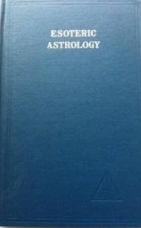 Esoteric Astrology, Vol. 3 - Alice A. Baileyová