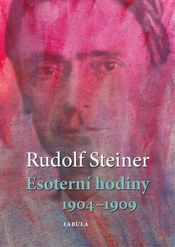 Esoterní hodiny 1904 - 1909 - Rudolf Steiner