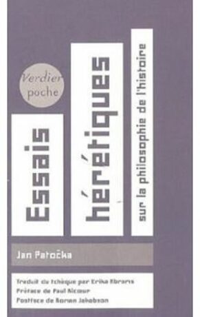 Essais hérétiques - Sur la philosophie de l´Histoire - Jan Patočka