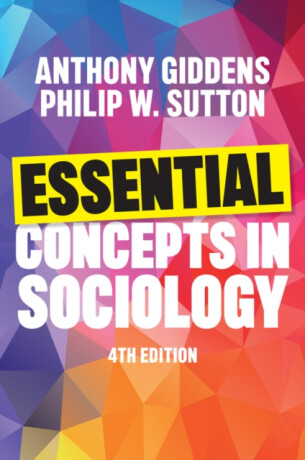 Essential Concepts in Sociology - Anthony  Giddens;Philip W.  Sutton