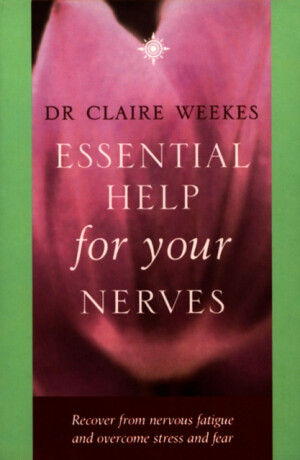 Essential Help for Your Nerves - Dr. Claire Weekes