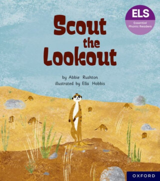 Essential Letters and Sounds: Essential Phonic Readers: Oxford Reading Level 5: Scout the Lookout - Abbie Rushton