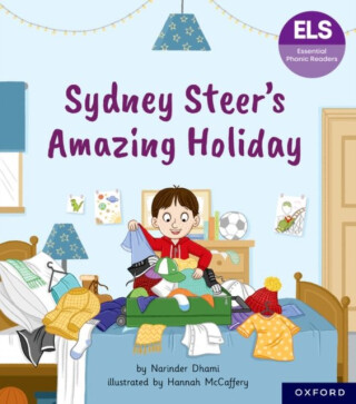 Essential Letters and Sounds: Essential Phonic Readers: Oxford Reading Level 6: Sydney Steer's Amazing Holiday - Dhami Narinder