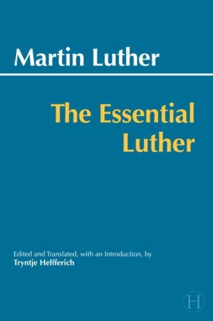 Essential Luther - Martin Luther