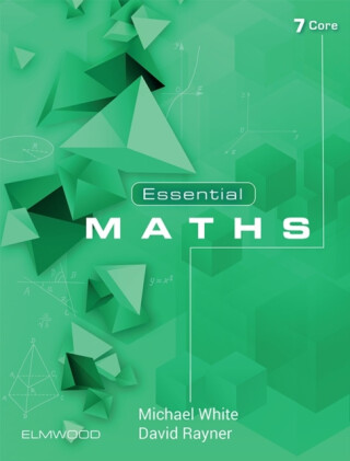 Essential Maths 7 Core - Michael White,David Rayner