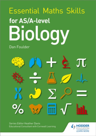 Essential Maths Skills for AS/A Level Biology - Dan Foulder