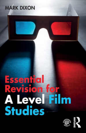 Essential Revision for A Level Film Studies - Mark Dixon