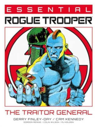Essential Rogue Trooper: The Traitor General - Gerry Finley-Day,Gordon Rennie