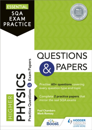 Essential SQA Exam Practice: Higher Physics Questions and Papers - Paul Chambers,Mark Ramsay