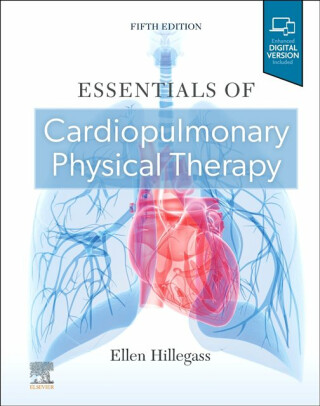 Essentials of Cardiopulmonary Physical Therapy - Ellen  Hillegass