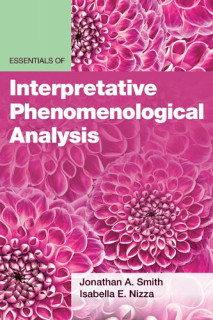 Essentials of Interpretative Phenomenological Analysis - Jonathan A. Smith,Isabella E Nizza