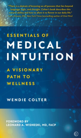 Essentials of Medical Intuition - Wendie Colter