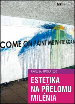 Estetika na přelomu milénia - Pavel Zahrádka