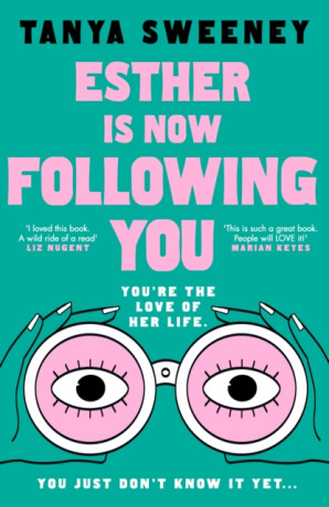 Esther is Now Following You - Tanya Sweeney