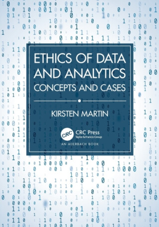 Ethics of Data and Analytics - Kirsten Martin