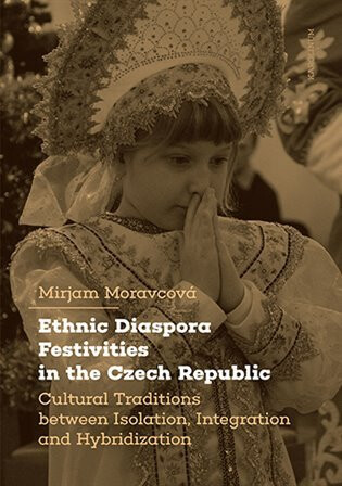 Ethnic Diaspora Festivities in the Czech Republic - Mirjam Moravcová