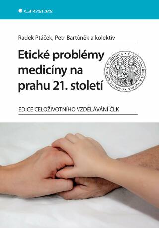 Etické problémy medicíny na prahu 21. století - Petr Bartůněk,Radek Ptáček,kolektiv a