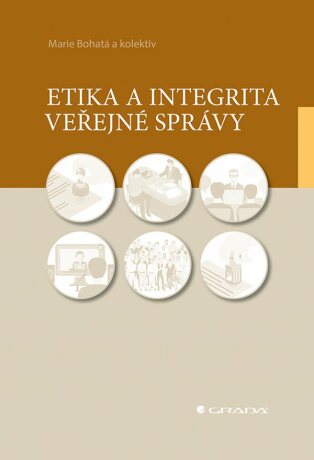Etika a integrita veřejné správy - Anna Putnová,Pavel Seknička,Martina Rašticová,Marie Bohatá,Radim Bureš,Monika Szurmanová