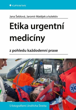 Etika urgentní medicíny - Jana Šeblová,kolektiv autorů,Jaromír Matějek