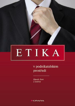 Etika v podnikatelském prostředí - Zdenek Dytrt