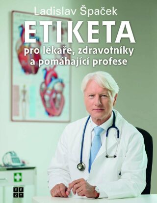 Etiketa pro lékaře, zdravotníky a pomáhající profese (Defekt) - Ladislav Špaček