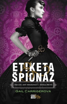 Etiketa & špionáž - Gail Carrigerová