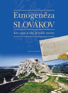 Etnogenéza Slovákov - Richard Marsina,Peter Mulík