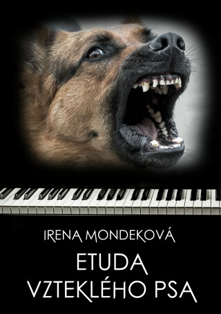 Etuda vzteklého psa - Irena Mondeková