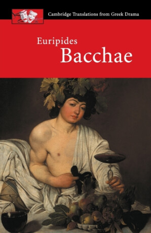Euripides: Bacchae - Eurípidés