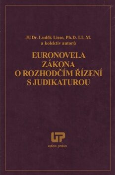 Euronovela zákona o rozhodčím řízení s judikaturou - Luděk Lisse,kolektiv autorů
