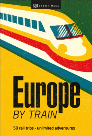 Europe by Train - DK Travel