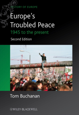 Europe's Troubled Peace â€“ 1945 to the Present 2e - Tom Buchanan