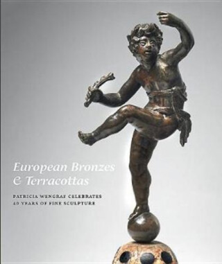 European Bronzes & Terracottas - Patricia Wengraf
