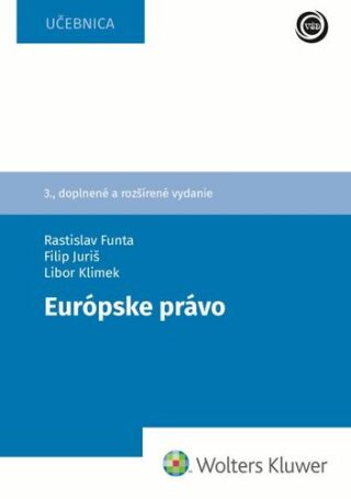 Európske právo - Libor Klimek,Rastislav Funta,Filip Juriš