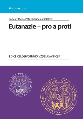 Eutanazie - pro a proti - Petr Bartůněk,Radek Ptáček,kolektiv a