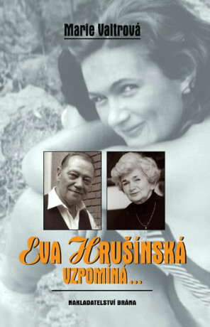 Eva Hrušínská vzpomíná… - Marie Valtrová