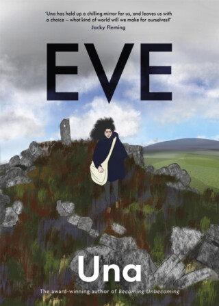 Eve: the new graphic novel from the award-winning author of Becoming Unbecoming - Una