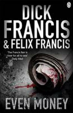 Even Money - Felix Francis,Dick Francis