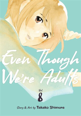 Even Though We're Adults Vol. 8 - Takako Shimura