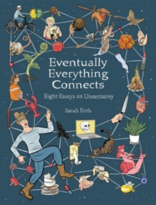 Eventually Everything Connects - Sarah Firth