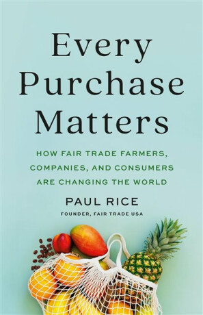 Every Purchase Matters - Paul Rice